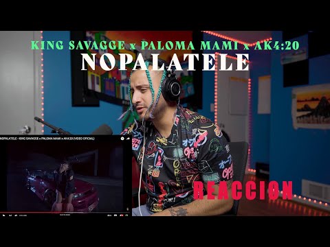 ARTISTA URBANO REACCIONA a King Savagge, Paloma Mami, AK4:20 🇨🇱🔥 NOPALATELE