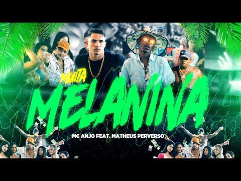 MC Anjo, Matheus Perverso - Muita Melanina ( Videoclipe Oficial )