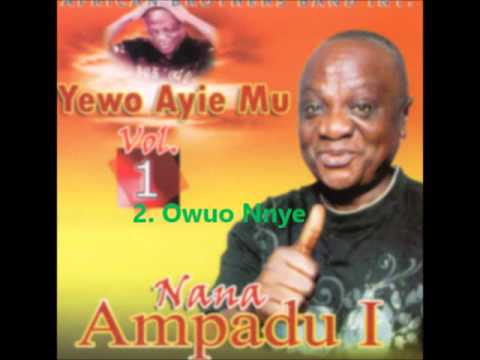 Nana Kwame Ampadu 1 Owuo Nnye