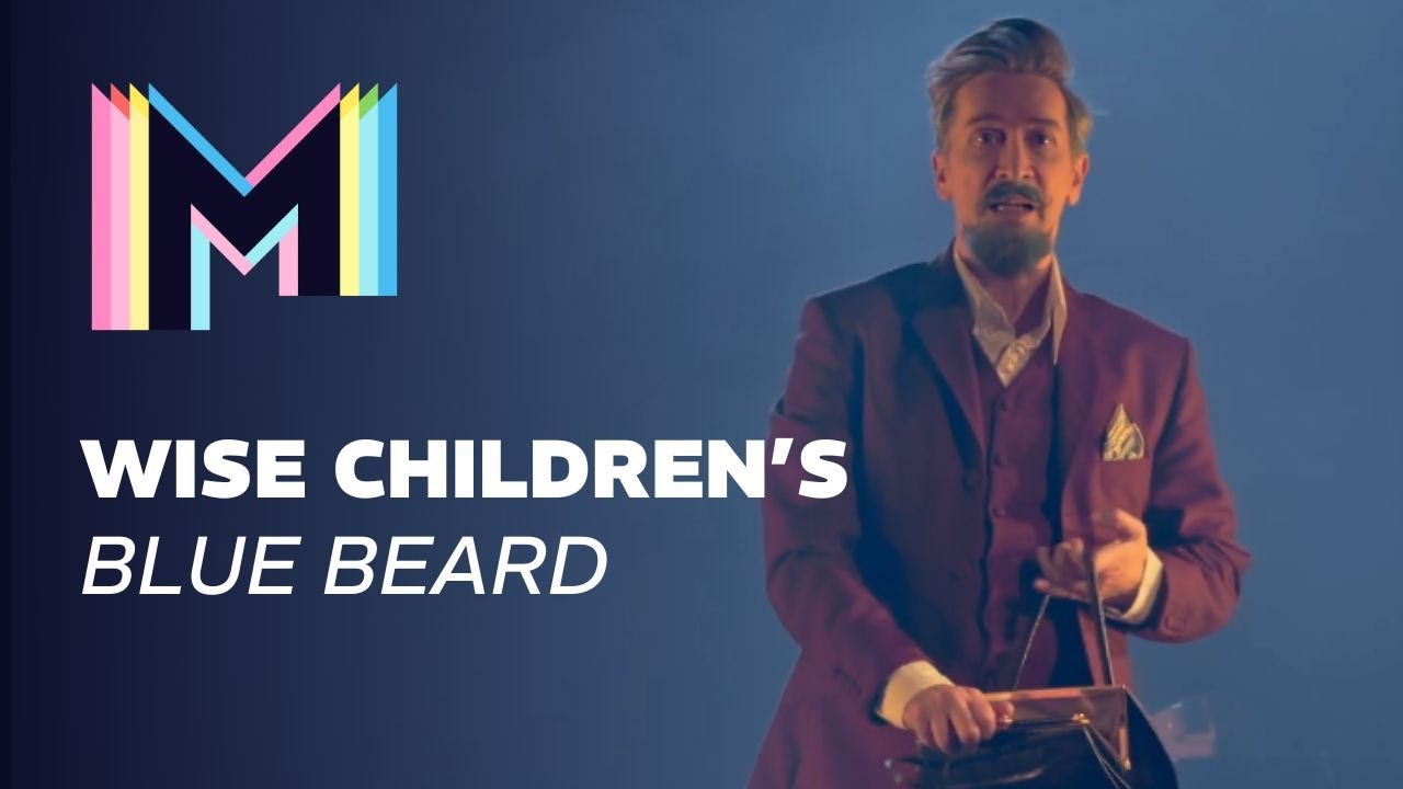Clip: Emma Rice’s ''Blue Beard'' | Wise Children | Marquee TV