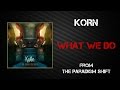 Korn - What We Do [Lyrics Video] 