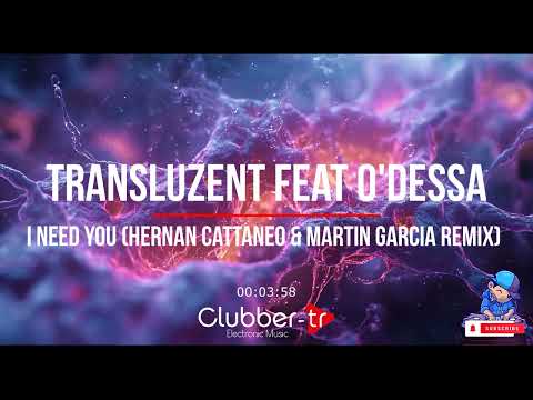 Transluzent Feat O'Dessa - I Need You (Hernan Cattaneo / Martin Garcia Remix)