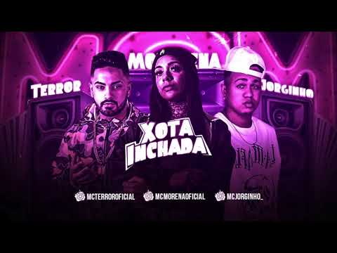 MC TERROR, MC JORGINHO E MC MORENA - XOTA INCHADA - MÚSICA NOVA
