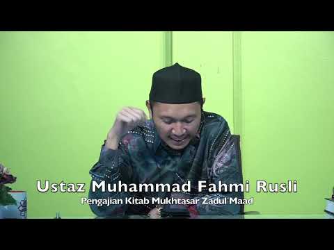 20231221 Ustaz Muhammad Fahmi Rusli : Pengajian Kitab Mukhtasar Zadul Maad