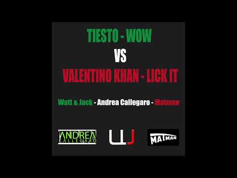 Tiesto vs Valentino Khan Wow Lick It (Watt & Jack - Andrea Callegaro - Matman Mashup)