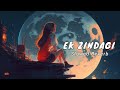 Ek Zindagi Lofi - Angrezi (Slowed and Reverb) Hindi song lyrics Audio Mix