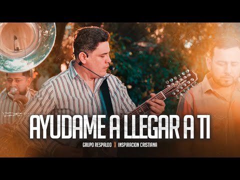 Ayudame a llegar a ti - EN VIVO | Grupo Respaldo X Inspiracion Cristiana