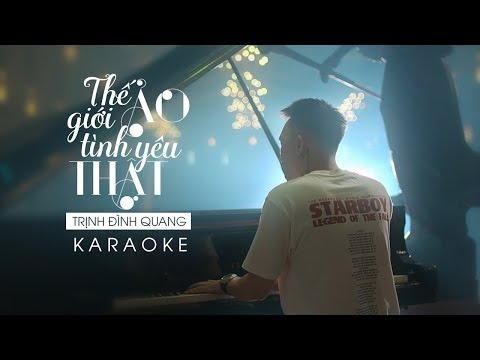 Thế Giới Ảo, Tình Yêu Thật Remake Karaoke - Trịnh Đình Quang