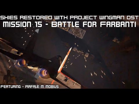Ace Combat 7 (Skies Restored Mod) with Project Wingman OST | Mission 15: Battle for Farbanti