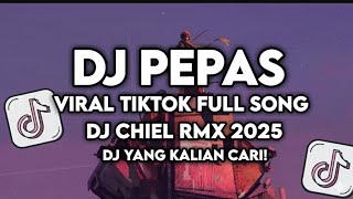 Download lagu DJ PEPAS 🎶🎧 VIRAL TIKTOK FULL SONG DJ CHIEL RMX 2025🎧 DJ YANG KALIAN CARI! mp3 Download lagu DJ PEPAS 🎶🎧 VIRAL TIKTOK FULL SONG DJ CHIEL RMX 2025🎧 DJ YANG KALIAN CARI! mp3