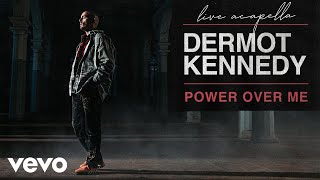Dermot Kennedy - Power Over Me (Live Acapella / Vevo LIFT)