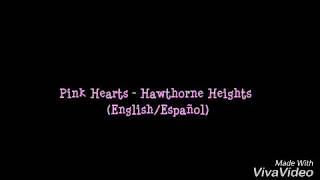 Pink Hearts - Hawthorne Heights (Lyrics &amp; Subtítulos en español)