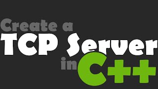 Creating a TCP Server in C++