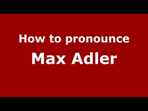 How to pronounce Max Adler (American English/US)  - PronounceNames.com