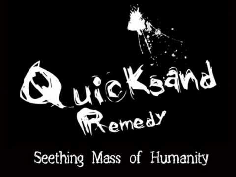 Quicksand Remedy - Seething Mass of Humanity