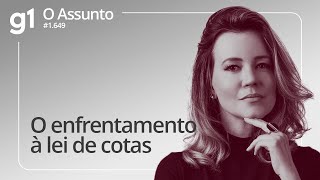 O enfrentamento à lei de cotas | O ASSUNTO