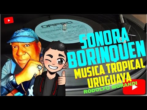 SONORA BORINQUEN -CANDOMBE ROTO - MUSICA TROPICAL URUGUAYA DEL RECUERDO EN VINILO -
