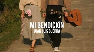 Juan Luis Guerra - Mi Bendición || LETRA