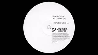 Blue Amazon vs. Darren Tate - The Other Love (2004)