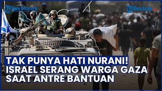 Gencatan dengan Iran, Gaza Dibabat! Israel Serang Warga Palestina saat Antre Bantuan!