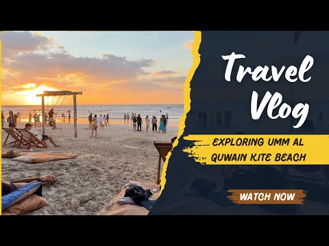 [4K] Umm Al Quwain Kite Beach | Travel Vlog | @Rampman