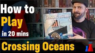 How to play Crossing Oceans boardgame - Full teach + Visuals - Peaky Boardgamer