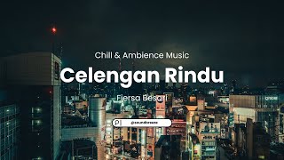 Download lagu Celengan Rindu (Chill Ambience Cover) – Fiersa Besari mp3