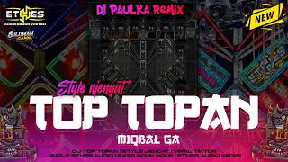 Download lagu DJ TOP TOPAN ‼️ STYLE JINGKRAKK X DJ PAULKA REMIX mp3