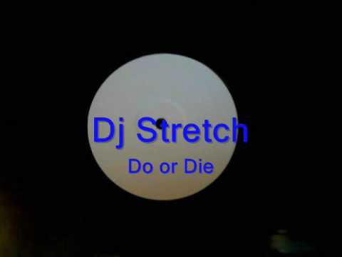 Dj Stretch-Do Or Die