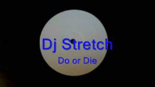 Dj Stretch-Do Or Die