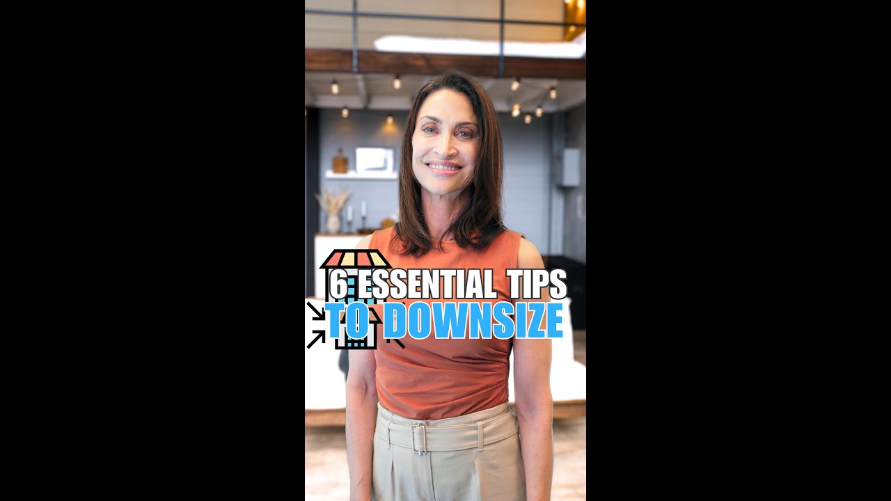 6 Essential Steps to Downsize