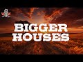Dan Shay Bigger Houses Lyrics