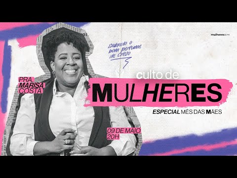 CULTO DE MULHERES - Pra. Marisa Costa