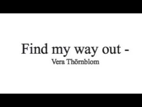 Find my way out - Vera Thörnblom (original song)