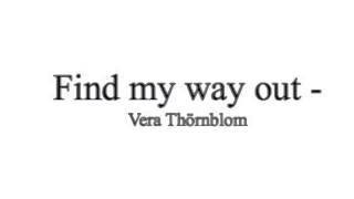 Find my way out - Vera Thörnblom (original song)