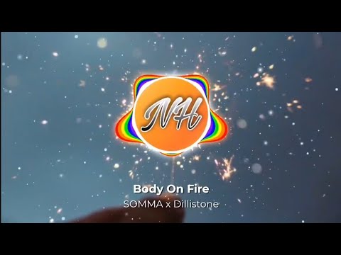 SOMMA x Dillistone - Body On Fire
