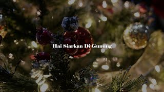 Download lagu Hai Siarkan Di Gunung (Lirik) -  Hosana Singers | Dia Lahir Untuk Kami, Malam Kudus (Mix) mp3