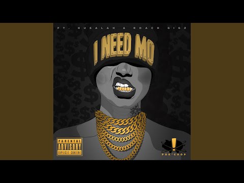 I Need Mo (feat. Husalah & Roach Gigz)