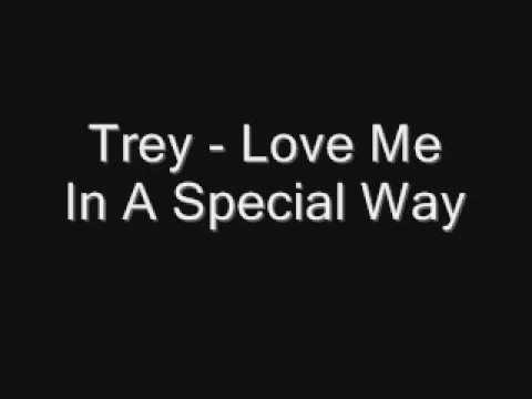 Trey - Love Me In A Special Way [Full] [2009] [Download]