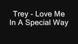 Trey - Love Me In A Special Way [Full] [2009] [Download]