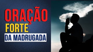 Oração da Madrugada de Hoje | Para ser Feita essa Oração de Madrugada de Hoje