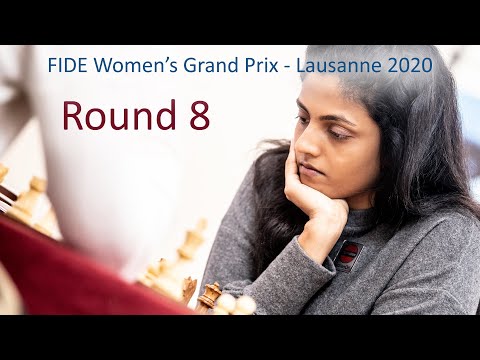 Round 8 | 2020 FIDE Women's Grand Prix - Lausanne |