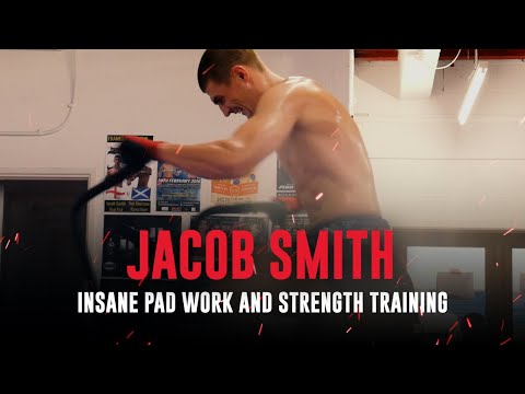 Jacob Smith's Insane Muay Thai Pad Work and Strength Training Regime