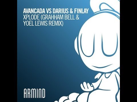 Avancada Vs. Darius  Finlay - Xplode (Grahham Bell Yoel Lewis Extended Remix)