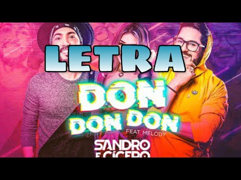 Sandro e Cícero feat. Melody - DonDonDon   (LETRA OFICIAL)