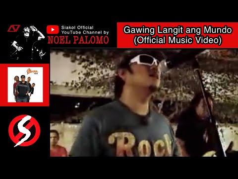 Siakol - Gawing Langit Ang Mundo (Official Music Video)
