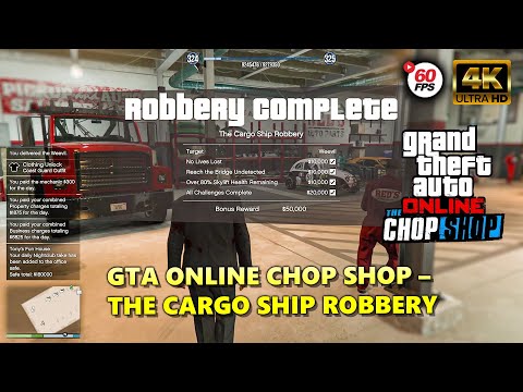 GTA ONLINE: CHOP SHOP – The Cargo Ship Robbery [All Challenges Complete]