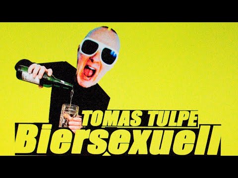 "Biersexuell" - Tomas Tulpe -  Das offizielle Video