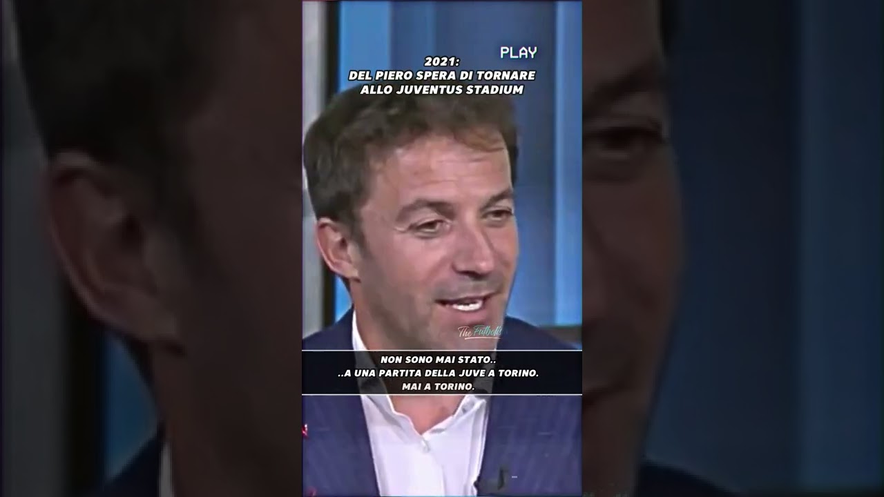 DEL PIERO sognava di tornare allo JUVENTUS STADIUM!