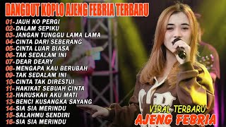 Download lagu JANGAN TUNGGU LAMA LAMA, JAUH KO PERGI - FULL ALBUM DANGDUT KOPLO AJENG FEBRIA VIRAL mp3